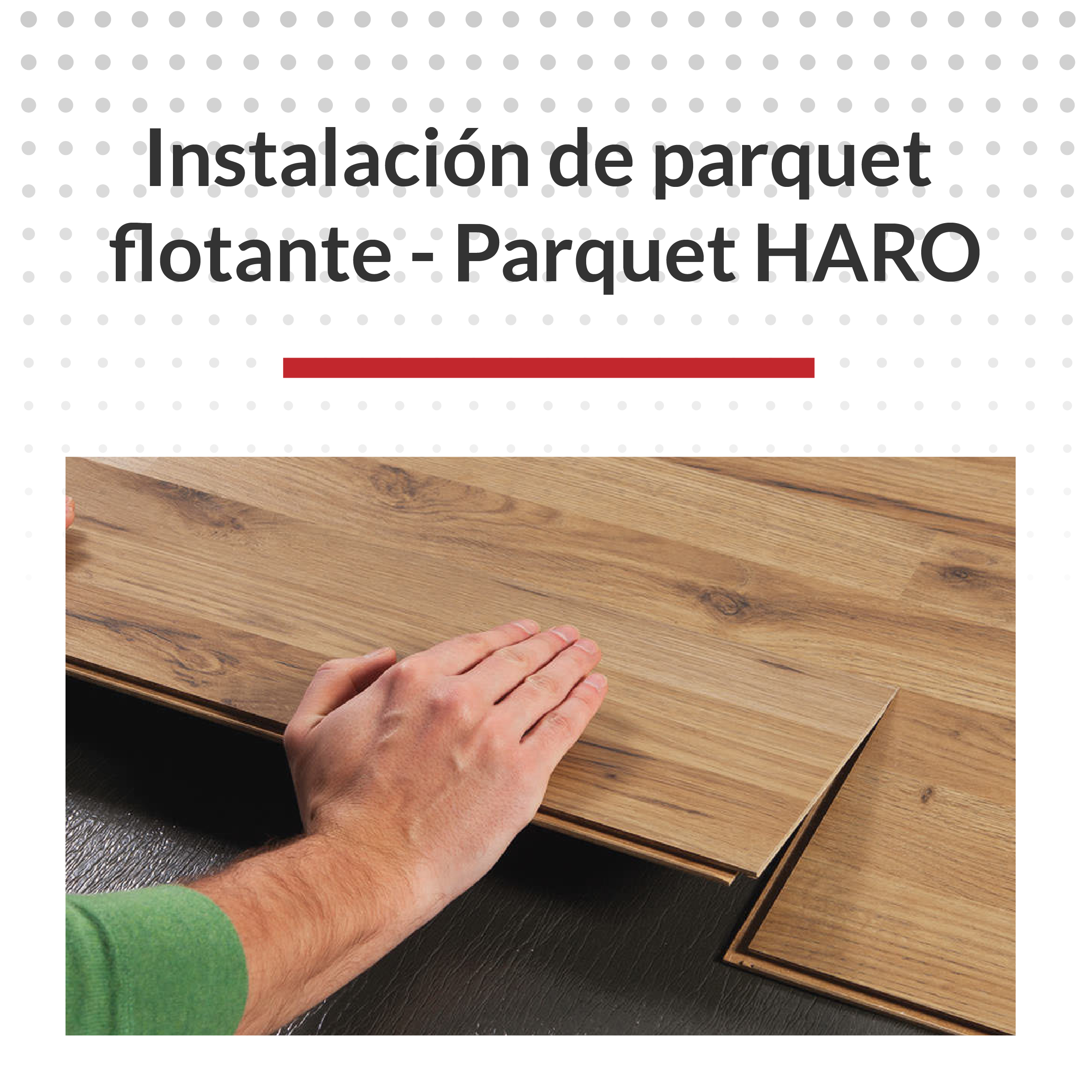 Colocación de parquet flotante encolado - HARO