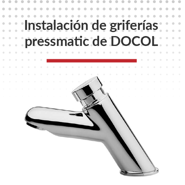 Instalación griferías Pressmatic DOCOL